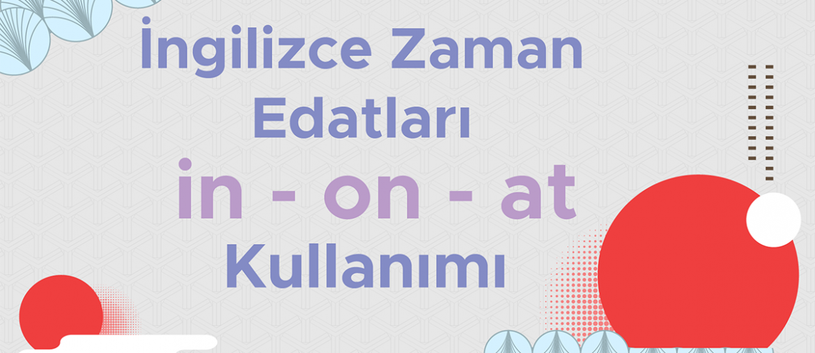 ingilizce zaman edatları in on at