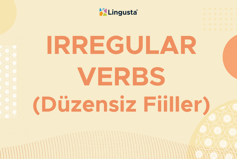 Irregular Verbs Konu Anlatımı – İngilizce Düzensiz Fiiller