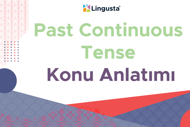 Past Continuous Tense Konu Anlatımı – İngilizce Devamlı Geçmiş Zaman past continuous tense konu anlatımı