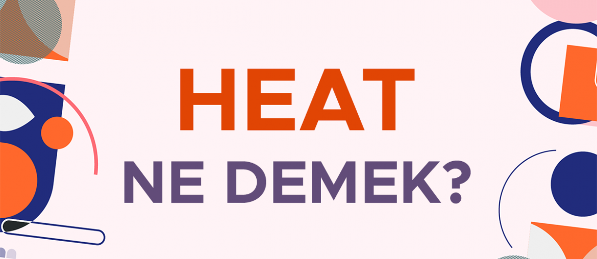 heat ne demek