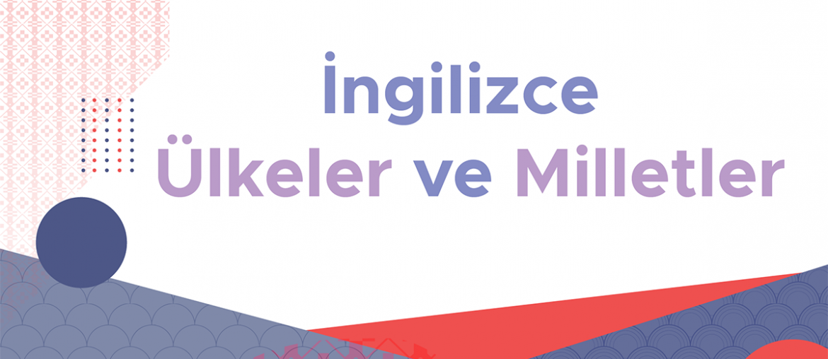 ingilizce ülkeler ve milletler