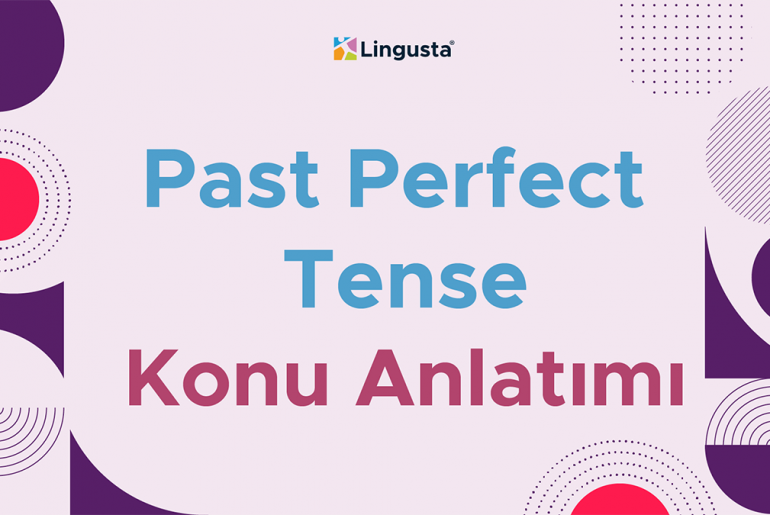 Past Perfect Tense Konu Anlatımı – İngilizce Miş’li Geçmiş Zaman past perfect tense konu anlatımı