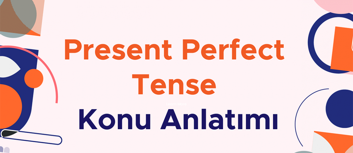 present perfect tense konu anlatımı