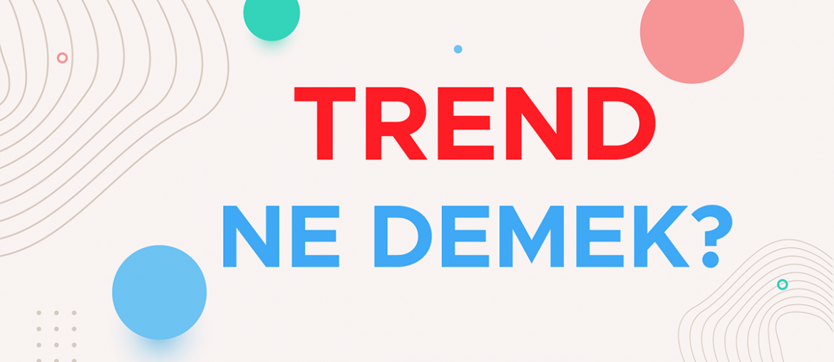 trend ne demek