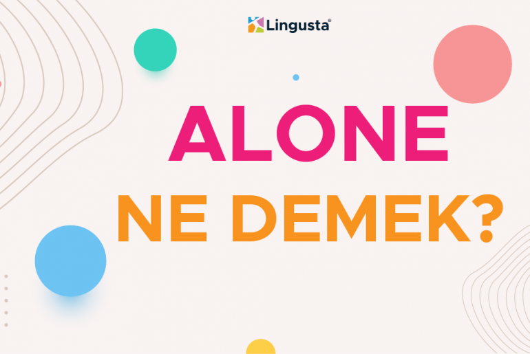 alone ne demek