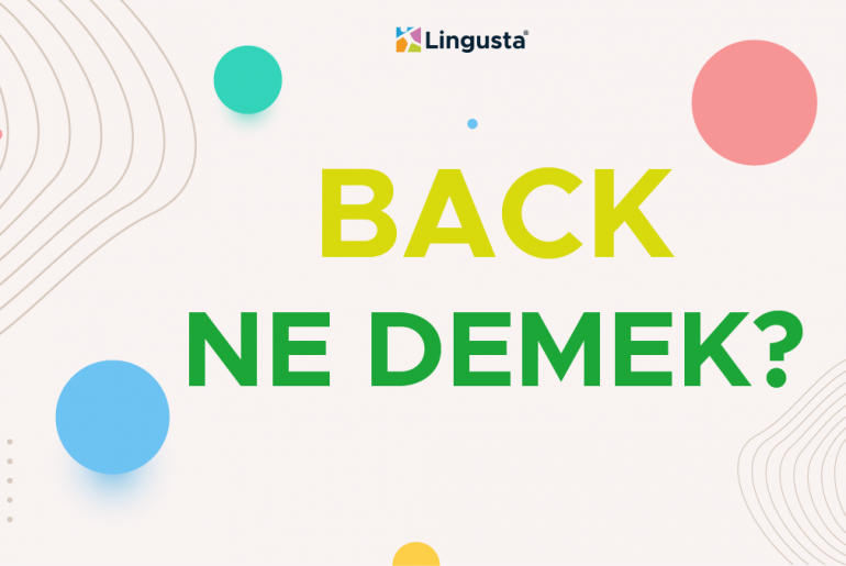 Back Ne Demek? Back Kelimesi Türkçe Anlamları ve Örnek Kullanımları back ne demek