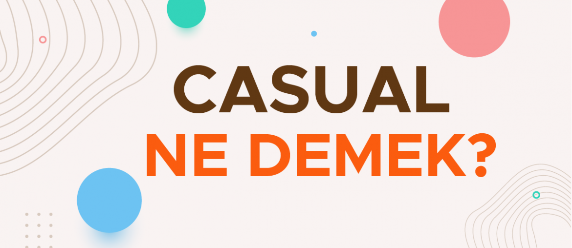 casual ne demek