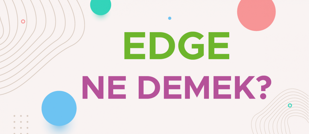 edge ne demek