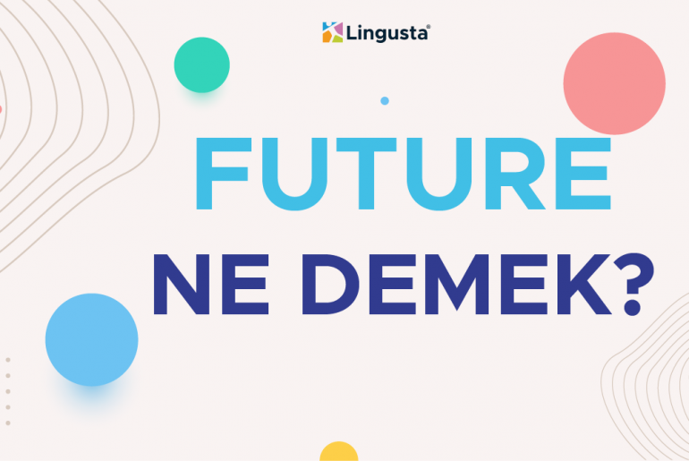 Future Ne Demek? Future Kelimesi Türkçe Anlamları ve Örnek Kullanımları future ne demek