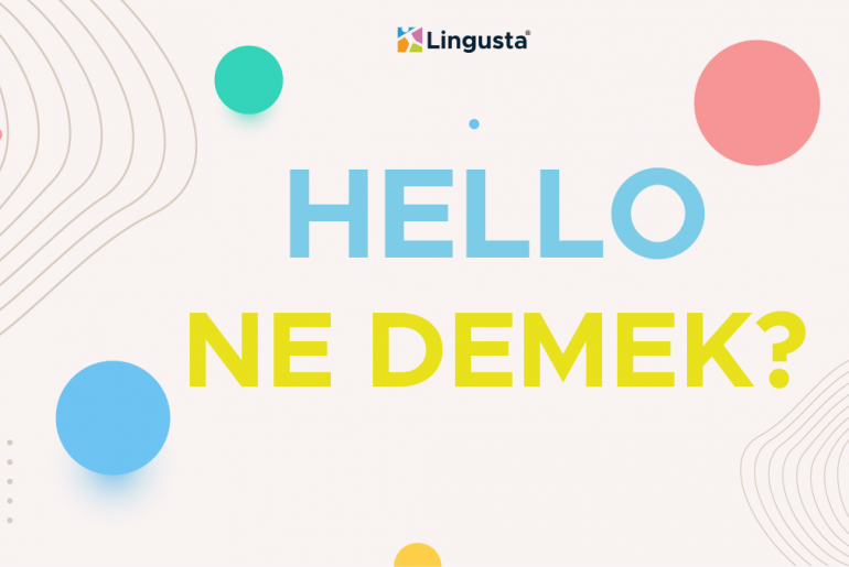 Hello Ne Demek? Hello Kelimesi Türkçe Anlamları ve Örnek Kullanımları hello ne demek