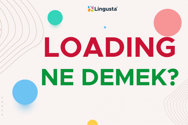 Loading Ne Demek? Loading Kelimesi Türkçe Anlamları ve Örnek Kullanımları loading ne demek
