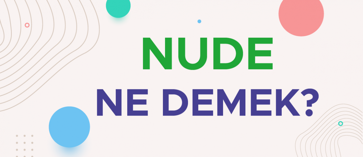 nude ne demek