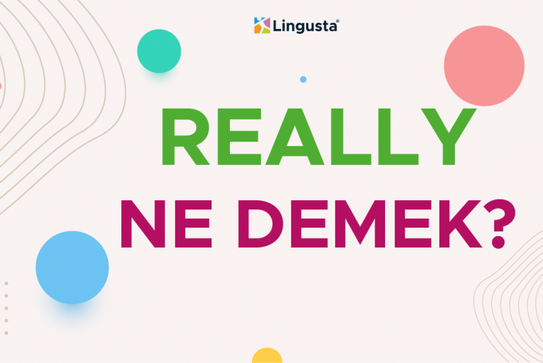 Really Ne Demek? Really Kelimesi Türkçe Anlamları ve Örnek Kullanımları really ne demek