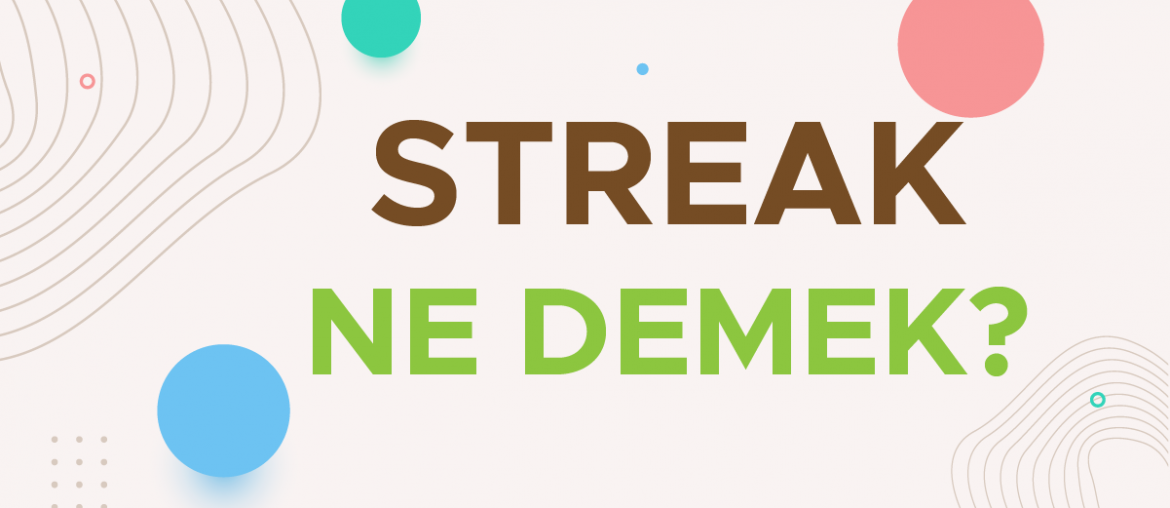 streak ne demek