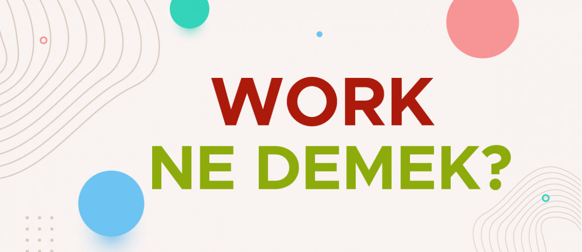 work ne demek