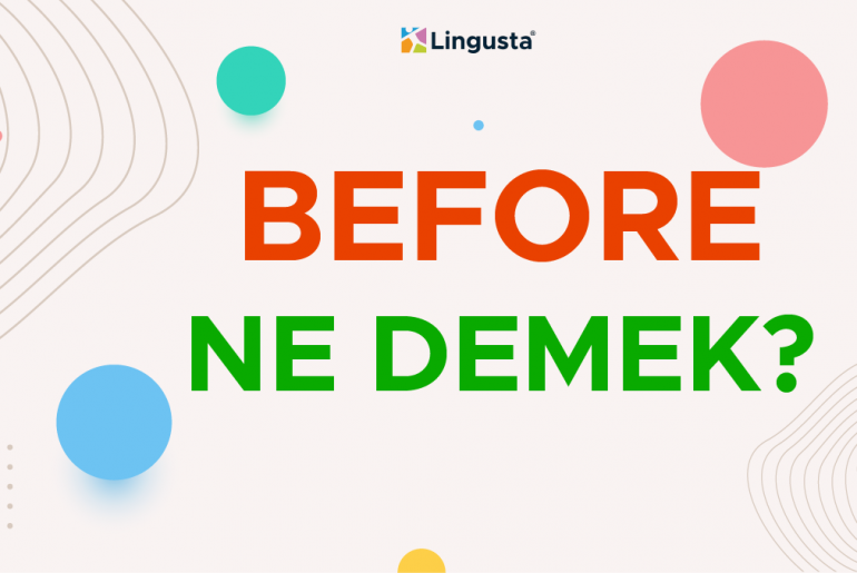 Before ne demek? Before Kelimesi Türkçe Anlamları ve Örnek Cümleleri before ne demek