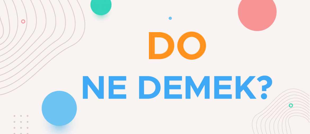 do ne demek