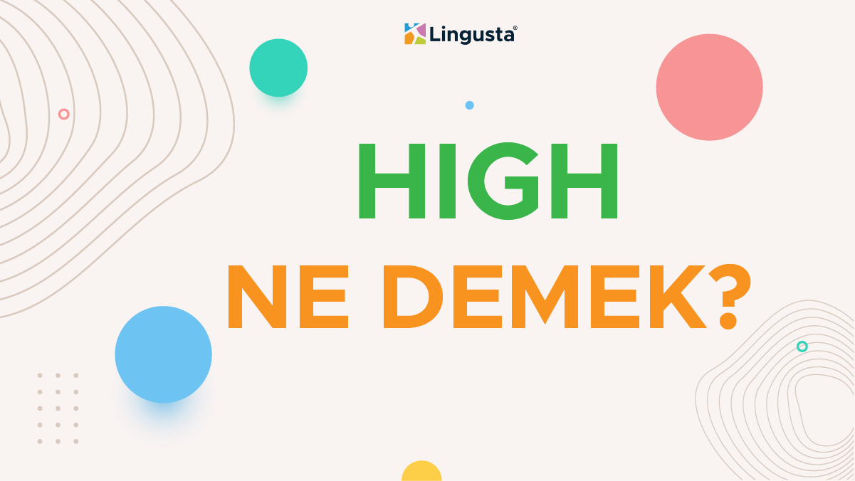 high-ne-demek-ngilizce-high-kelimesi-t-rk-e-anlamlar