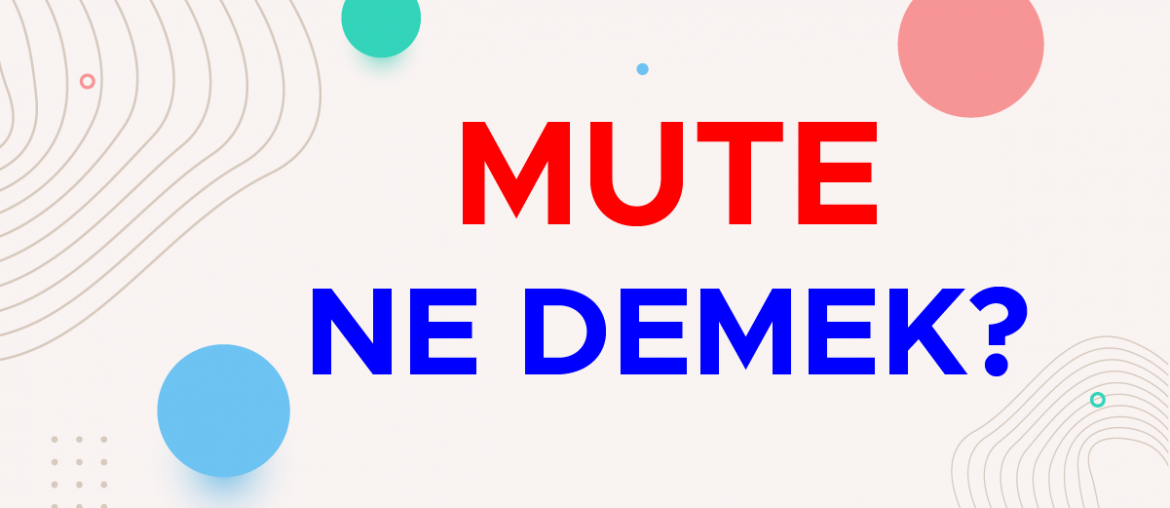 mute ne demek